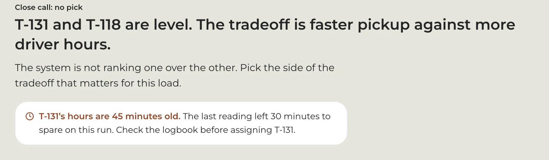 Under the close-call heading, a note on the caution ground with a clock glyph: &ldquo;T-131&rsquo;s hours are 45 minutes old. The last reading left 30 minutes to spare on this run. Check the logbook before assigning T-131.&rdquo;